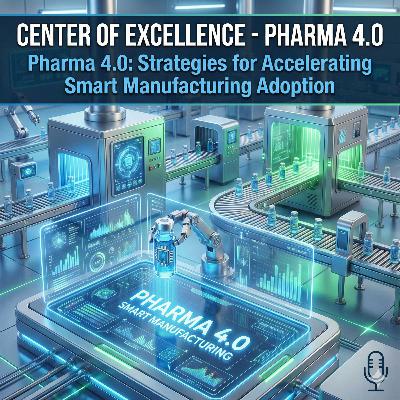 Pharma 4.0: Strategies for Accelerating Smart Manufacturing Adoption