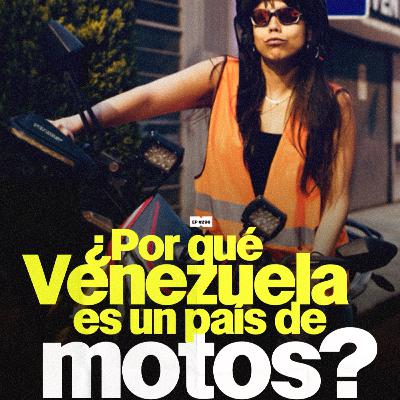 ¿Por qué Venezuela es un país de motos? | 296 ¿Por qué Venezuela es un país de motos? | 296