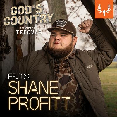 Ep. 109: Deer Sausage, Where I Find God, and Mowing Ditches with Shane Profitt Ep. 109: Deer Sausage, Where I Find God, and Mowing Ditches with Shane Profitt
