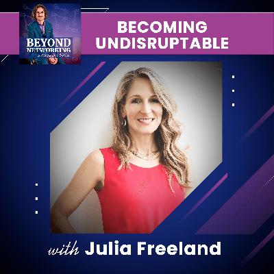 Becoming Undisruptable with Change Engineer Julia Freeland Becoming Undisruptable with Change Engineer Julia Freeland