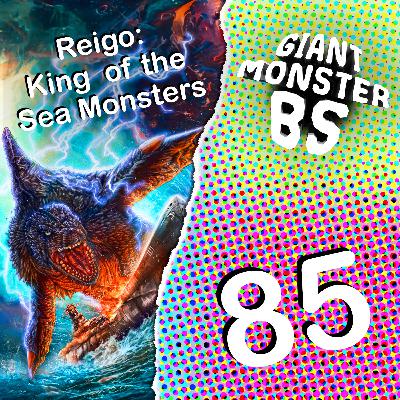 85. Reigo: King of the Sea Monsters 85. Reigo: King of the Sea Monsters