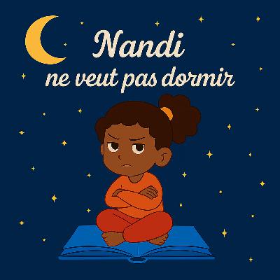 Nandi ne veut pas dormir Nandi ne veut pas dormir