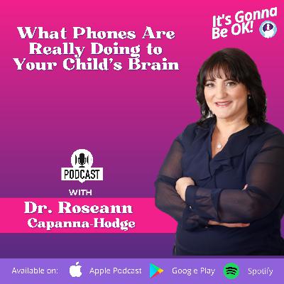 333: What Phones Are Really Doing to Your Child’s Brain