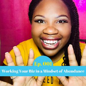 Working Your Biz in a Mindset of Abundance