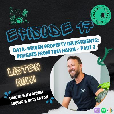 Episode 17 / Part 2 - Data-Driven Property Investments: Insights from Tom Haigh