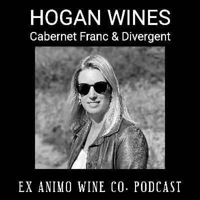 Hogan Cabernet Franc and Divergent with Jocelyn Wilson