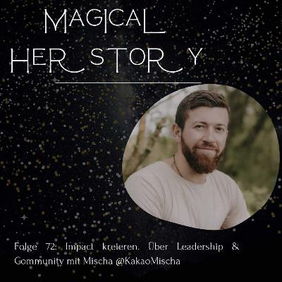 Folge 72: Impact kreieren. Über Leadership & Community mit Mischa @KakaoMischa
