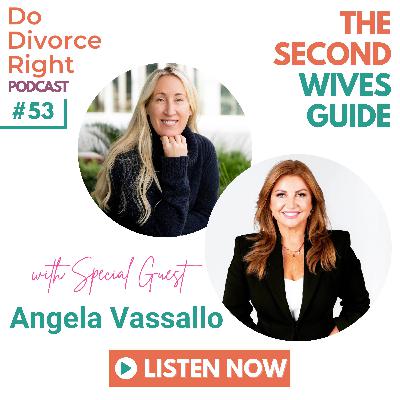 Episode 53 - The Second Wives Guide With Angela Vassallo