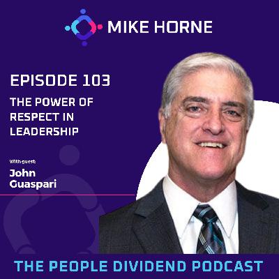 Episode 103: The Power of Respect in Leadership