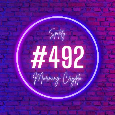 [ Morning Crypto ][ ep #492 ]