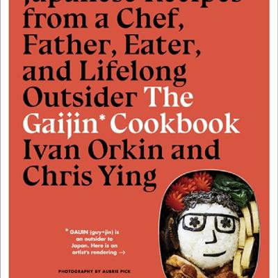 Episode 401: Gaijin cookbook with Ivan Orkin & Chris Ying