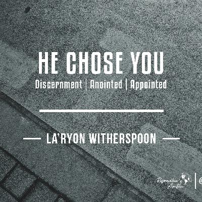 He Chose You