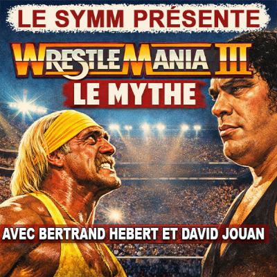 WrestleMania III : Pourquoi ce show est entré dans la légende WrestleMania III : Pourquoi ce show est entré dans la légende