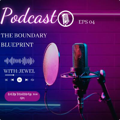 The Boundary Blueprint: Protecting Your Peace