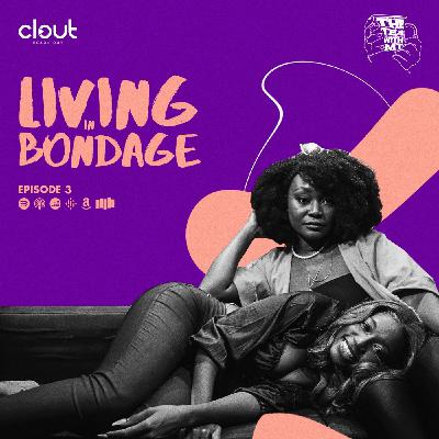 Living In Bondage (Episode 3)