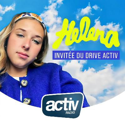 Ré-écouter l'interview d'Helena de la Star Academy dans le DRIVE ACTIV !