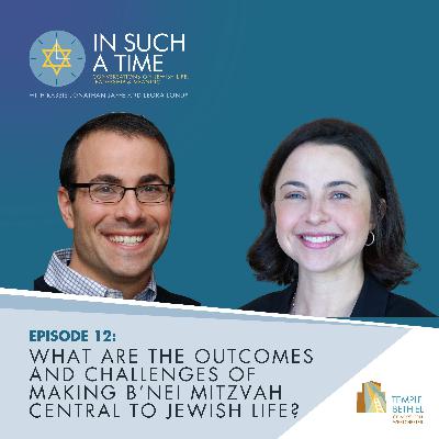 Ep. 12: What are the outcomes and challenges of Making B’nei Mitzvah Central to Jewish Life Ep. 12: What are the outcomes and challenges of Making B’nei Mitzvah Central to Jewish Life