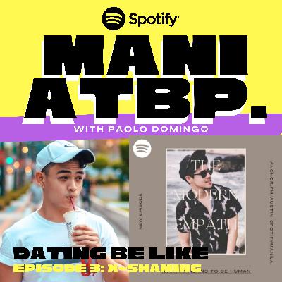 Dating Be Like Series Part 3: X-Shaming Dating Be Like Series Part 3: X-Shaming