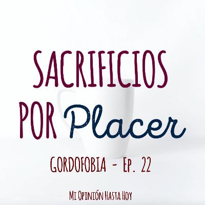 Gordofobia (Mi opinión hasta hoy) - Ep. 22