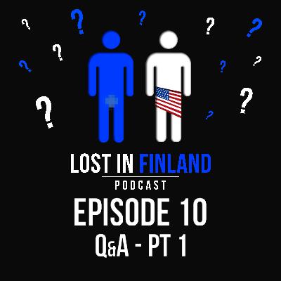 Episode 10 - Q&A - Pt 1