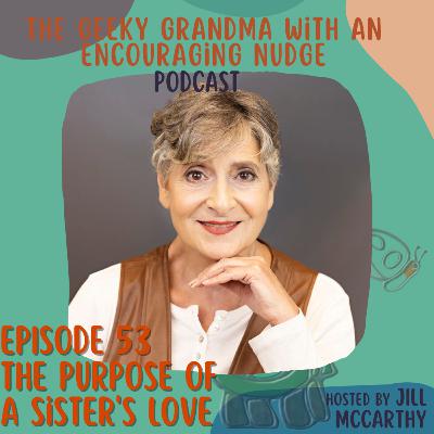Episode#53 - The Purpose of a Sister's Love