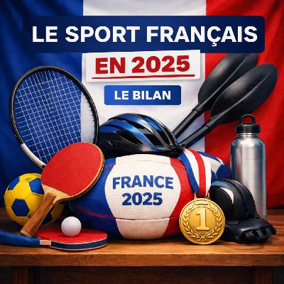 Le sport français en 2025: Le Bilan – Épisode 1 Le sport français en 2025: Le Bilan – Épisode 1