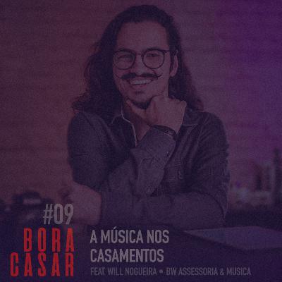 #BORACASAR 09 | A Música nos Casamentos | Fabio Bueno