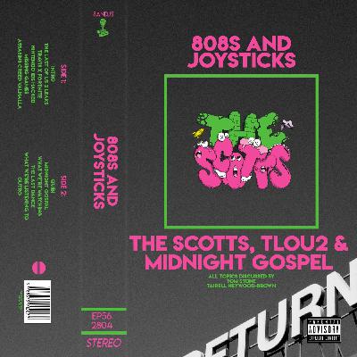 Episode 56: The Scotts, The Last of Us Part 2 and The Midnight Gospel