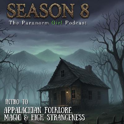 Don’t Look in the Trees: An Intro to Appalachian Folklore, Magic & High Strangeness