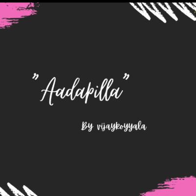“Aadapilla” by Vijay koyyala