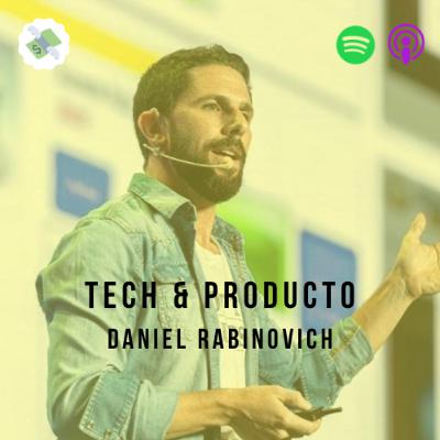 E25: Daniel Rabinovich - Tech & Product