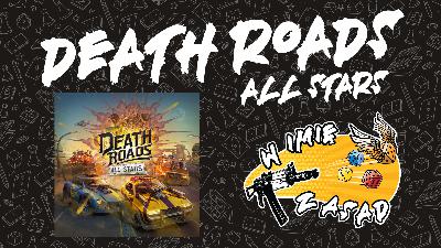 #47 Death Roads: All Stars – analiza #47 Death Roads: All Stars – analiza