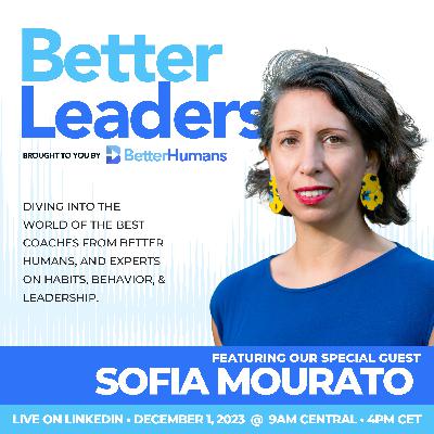Sofia Mourato - Learn to enjoy conflict in the Workplace | Better Leaders show 40 Sofia Mourato - Learn to enjoy conflict in the Workplace | Better Leaders show 40