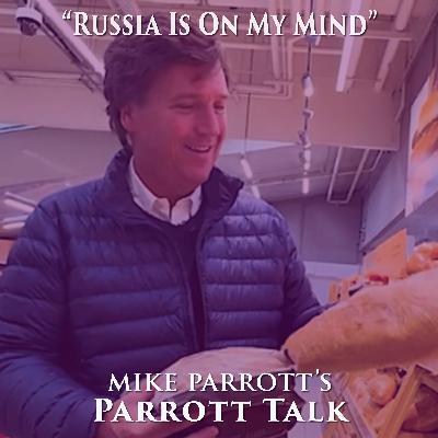 Parrott Talk-Russia Is On My Mind Parrott Talk-Russia Is On My Mind