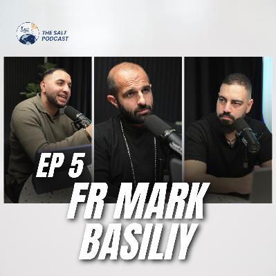 EP 5 | From Corporate Life to Priesthood: Fr Mark Basily on Faith, Family & Purity EP 5 | From Corporate Life to Priesthood: Fr Mark Basily on Faith, Family & Purity