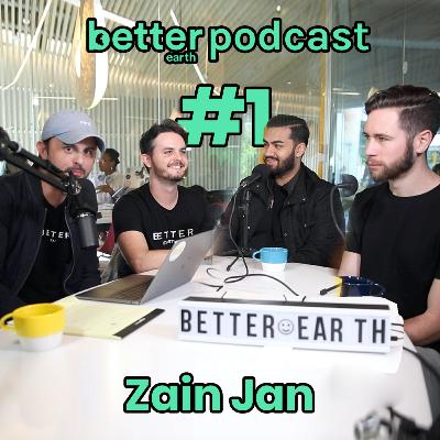 #1 - Zain Jan - Co-Founder and CEO of Better Earth talks the past, present, and future of Solar