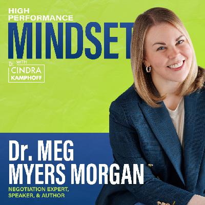 727: Know Your Worth: Self-Worth, Negotiation, and High Performance with Dr. Meg Myers Morgan 727: Know Your Worth: Self-Worth, Negotiation, and High Performance with Dr. Meg Myers Morgan