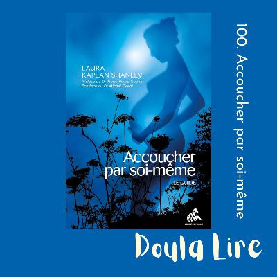 100. Accoucher par soi-même