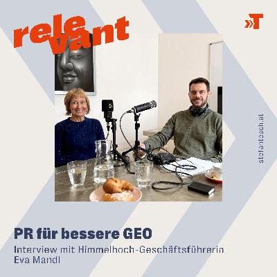 Eva Mandl (Himmelhoch): PR für bessere GEO Eva Mandl (Himmelhoch): PR für bessere GEO