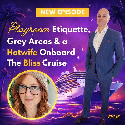 Playroom Etiquette, Grey Areas & A Hotwife Onboard the Bliss Cruise