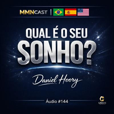 [BR] TPBR 144 – Qual é o seu Sonho? | Daniel Hoory – Amway | Pronet