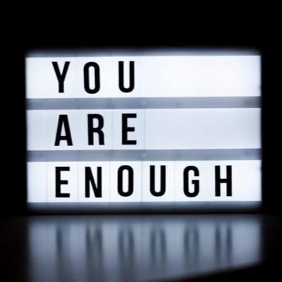 You Are Enough!! You Are Enough!!