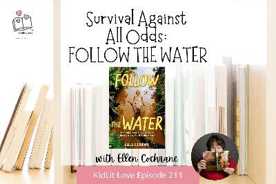 E211: Survival Against All Odds: FOLLOW THE WATER by Ellen Cochrane E211: Survival Against All Odds: FOLLOW THE WATER by Ellen Cochrane
