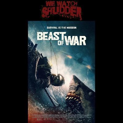 336 - Beast of War (2025) - A Shudder Exclusive