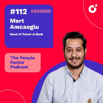 #112 - Mert Amacoglu | Candidate Experience – Why It Matters