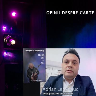 #opiniidesprecarte: Adrian Lesenciuc despre cartea "Dupa ani si ani-povestiri din spatele scenei"