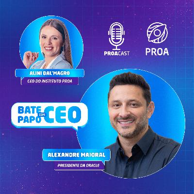 Bate-papo com CEO - Alexandre Maioral [Oracle] - T1:E9