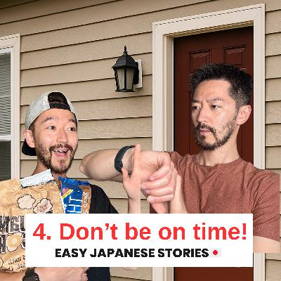 4. Don't be on time!