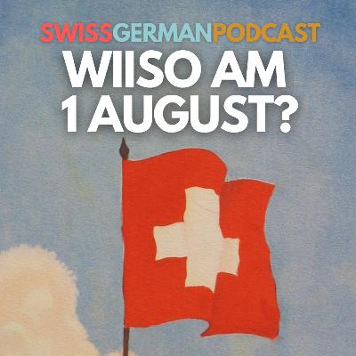 #076 De Schwiizer Nationalfiirtig - und wiiso er gnau am 1 August isch (B1)