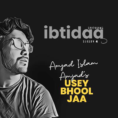 Usey bhool jaa | Amjad Islam Amjad | Saaznaama Usey bhool jaa | Amjad Islam Amjad | Saaznaama